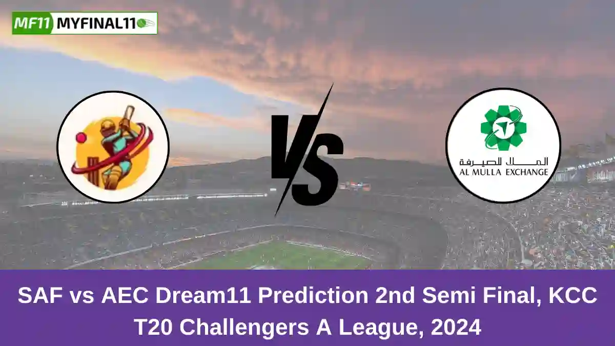 SAF vs AEC Dream11 Prediction 2nd Semi Final, KCC T20 Challengers A League, 2024