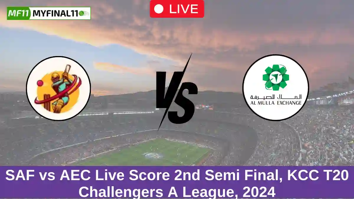 SAF vs AEC Live Score 2nd Semi Final, KCC T20 Challengers A League, 2024