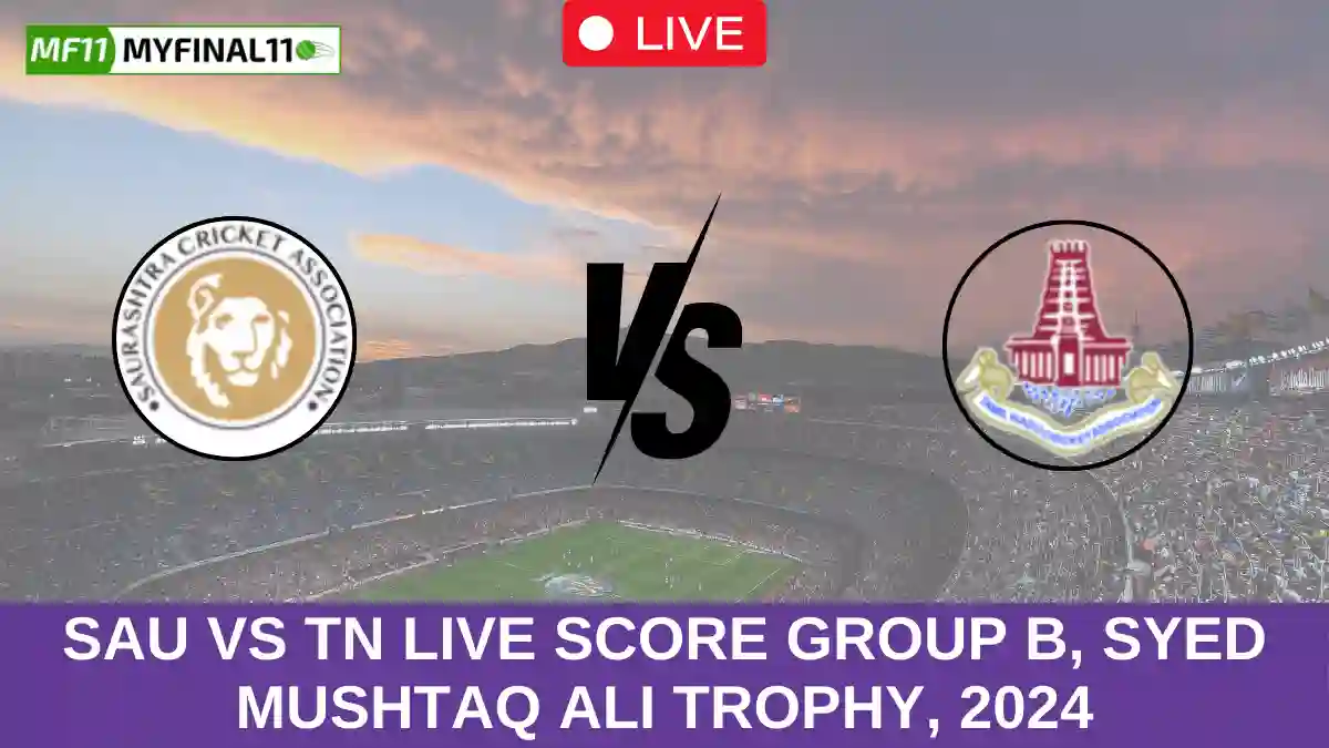 SAU vs TN Live Score Group B, Syed Mushtaq Ali Trophy, 2024