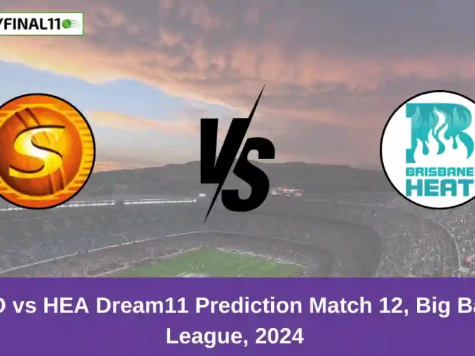 SCO vs HEA Dream11 Prediction Match 12, Big Bash League, 2024