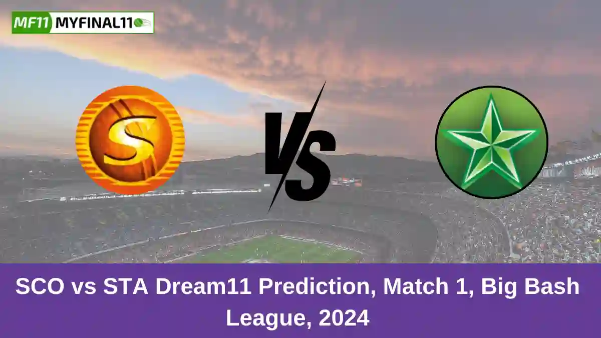 SCO vs STA Dream11 Prediction, Match 1, Big Bash League, 2024