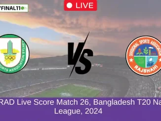 SD vs RAD Live Score Match 26, Bangladesh T20 National League, 2024