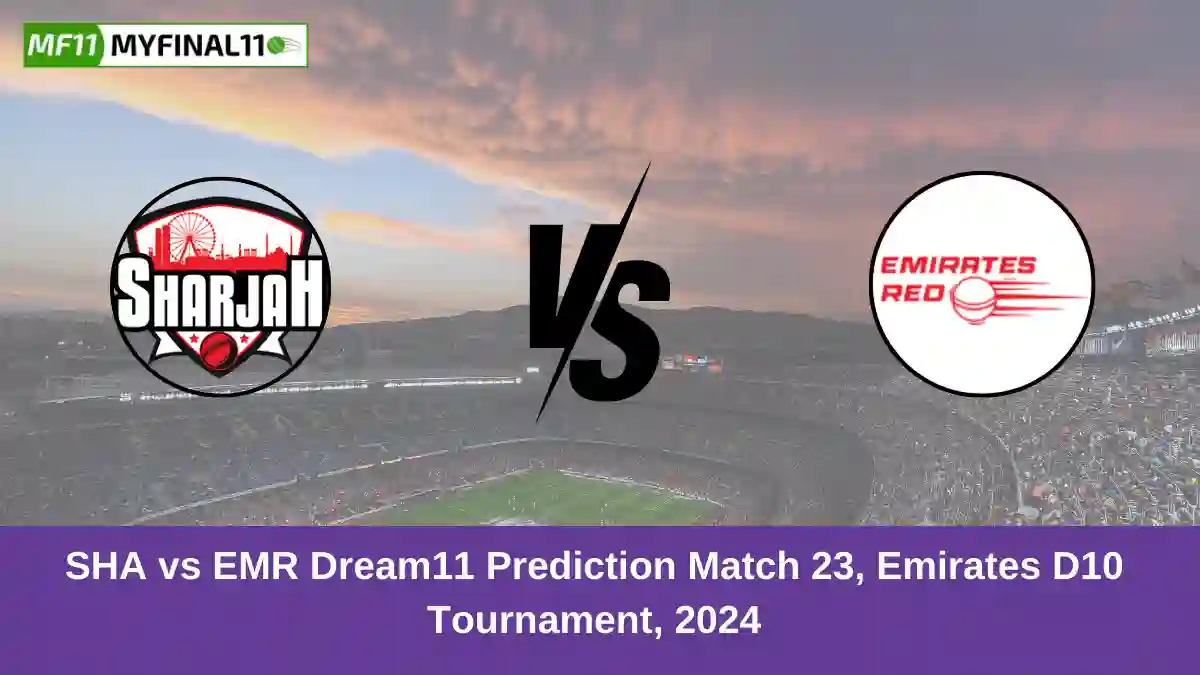 SHA vs EMR Dream11 Prediction Match 23, Emirates D10 Tournament, 2024 (1)