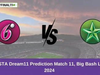 SIX vs STA Dream11 Prediction Match 11, Big Bash League, 2024 (1)