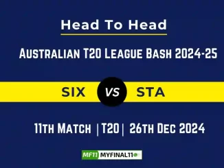 SIX vs STA Player Battle, Head to Head Team Stats, Team Record - Australian T20 League Bash 2024-25