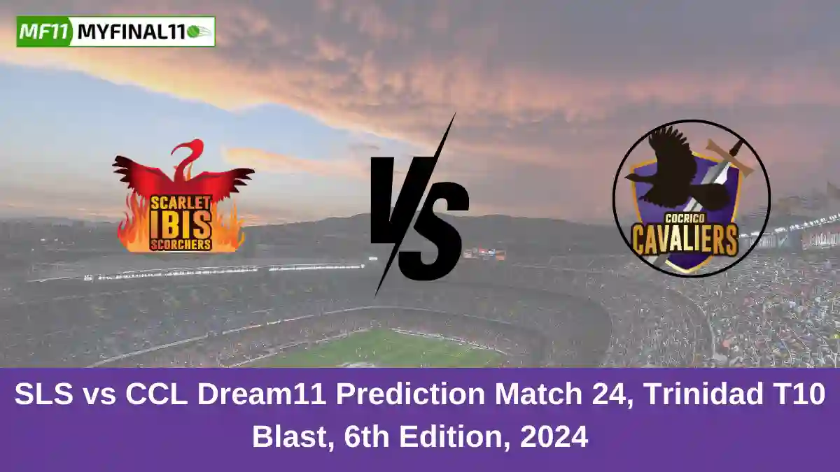 SLS vs CCL Dream11 Prediction Match 24, Trinidad T10 Blast, 6th Edition, 2024