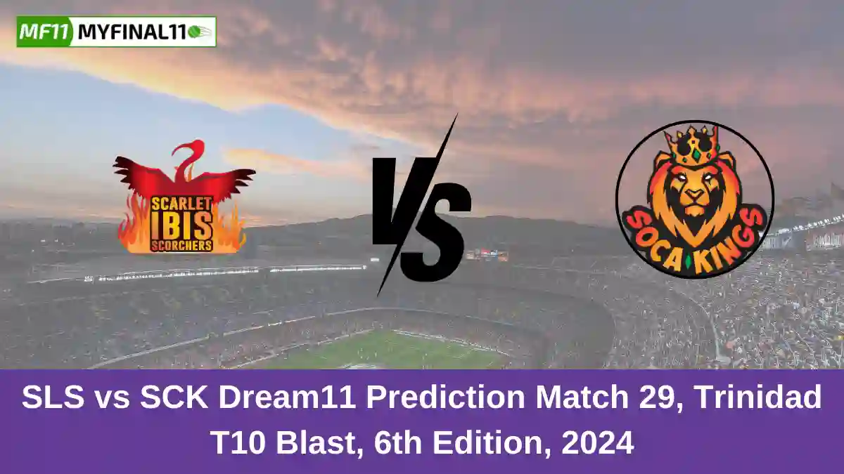 SLS vs SCK Dream11 Prediction Match 29, Trinidad T10 Blast, 6th Edition, 2024