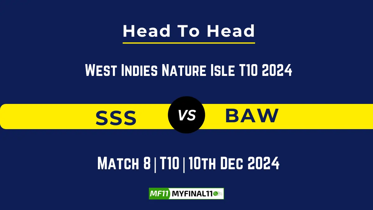 SSS vs BAW Player Battle, Head to Head Team Stats, Team Record - West Indies Nature Isle T10 2024