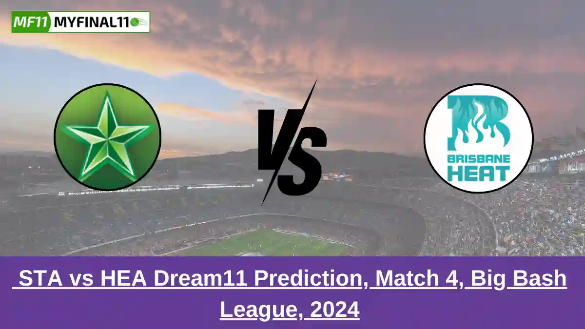 STA vs HEA Dream11 Prediction, Match 4, Big Bash League, 2024 (1)