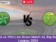 STA vs THU Live Score Match 14, Big Bash League, 2024