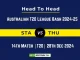 STA vs THU Player Battle, Head to Head Team Stats, Team Record - Australian T20 League Bash 2024-25