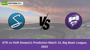 STR vs HUR Dream11 Prediction Match 13, Big Bash League, 2024