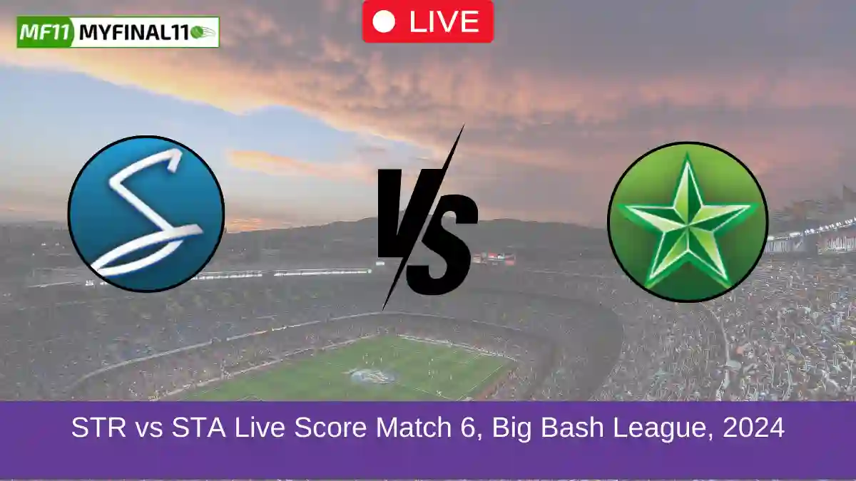 STR vs STA Live Score Scorecard, Ball by Ball Commentary Match 6