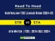 STR vs STA Player Battle, Head to Head Team Stats, Team Record - Australian T20 League Bash 2024-25