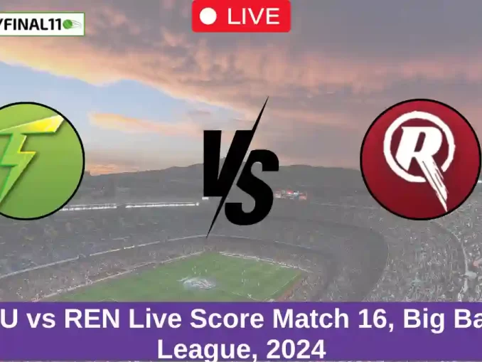 THU vs REN Live Score Match 16, Big Bash League, 2024