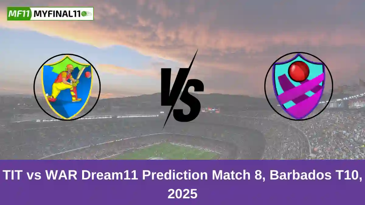 TIT vs WAR Dream11 Prediction Match 8, Barbados T10, 2025