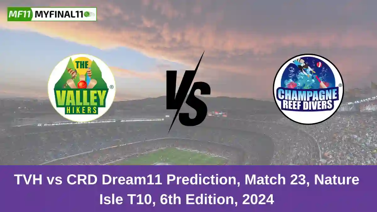 TVH vs CRD Dream11 Prediction, Match 23, Nature Isle T10, 6th Edition, 2024