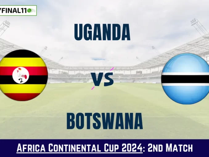 UGA vs BOT Dream11 Prediction Today: Match 2 Pitch Report, Playing11 and Stats | Africa Continental Cup 2024