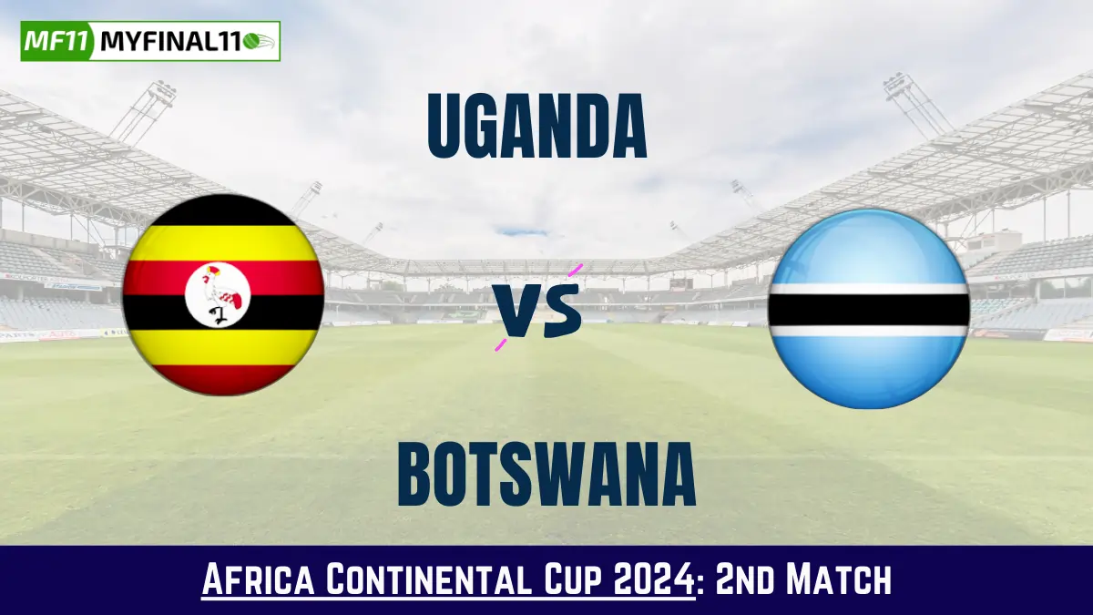 UGA vs BOT Dream11 Prediction Today: Match 2 Pitch Report, Playing11 and Stats | Africa Continental Cup 2024