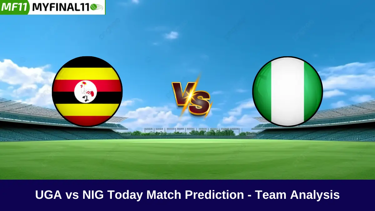 UGA vs NIG Match Prediction, Final match Africa Continental Cup: Win Prediction, Top Batter & Bowler Tips by MyFinal11