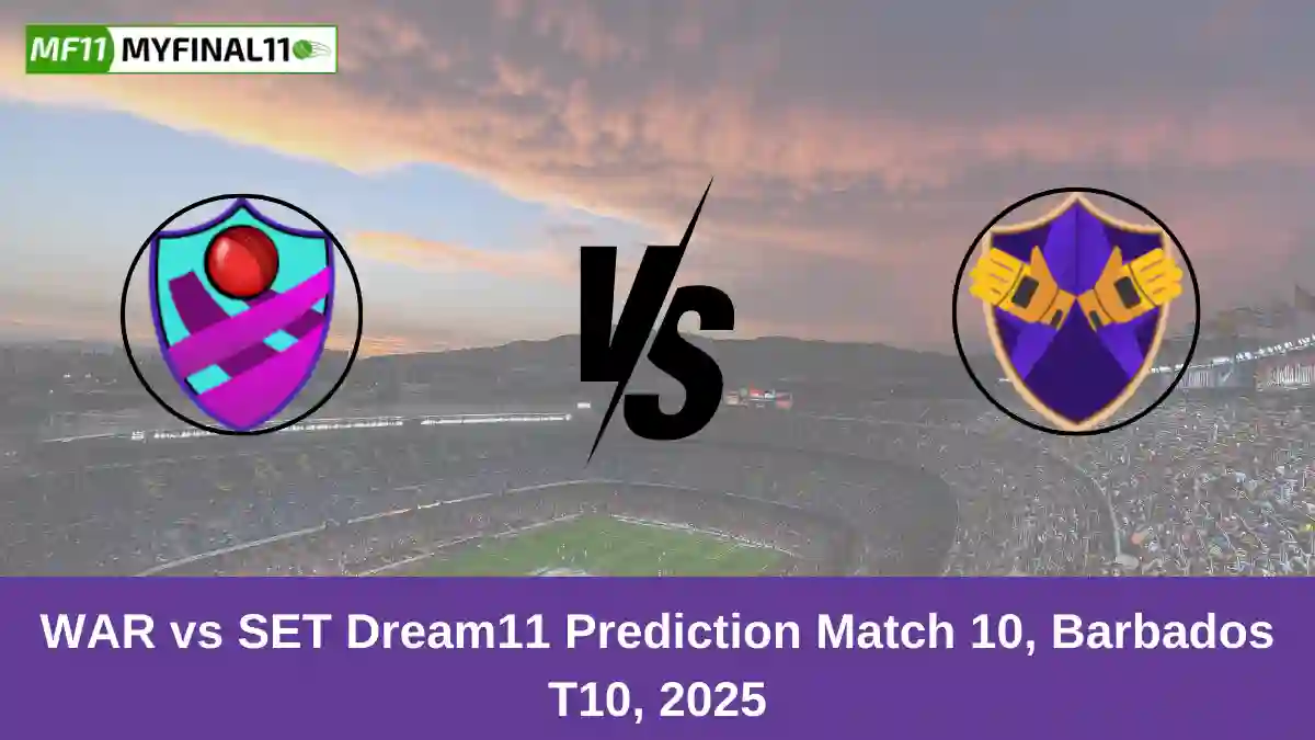 WAR vs SET Dream11 Prediction Match 10, Barbados T10, 2025