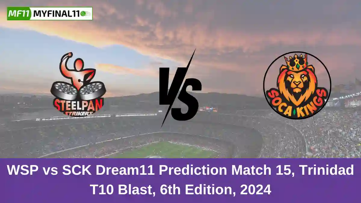 WSP vs SCK Dream11 Prediction Match 15, Trinidad T10 Blast, 6th Edition, 2024