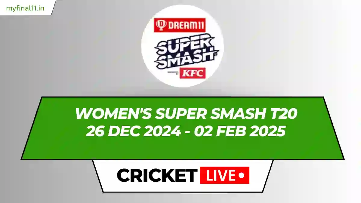 Women's Super Smash T20 Live Score, Matches, Schedule, Results, Points Table 2024-25