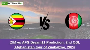 _ZIM vs AFG Dream11 Prediction, 2nd ODI, Afghanistan tour of Zimbabwe, 2024