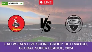 LAH vs RAN Live Score Group 10th Match, Global Super League, 2024