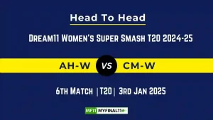 AH-W vs CM-W Player Battle, Head to Head Team Stats, Team Record – Dream11 Women's Super Smash T20 2024-25