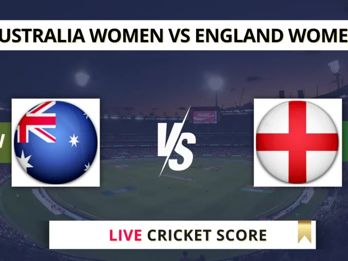 AU-W vs EN-W Live Cricket Score, Womens Ashes, 2025