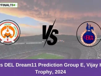 BRD vs DEL Dream11 Prediction Group E, Vijay Hazare Trophy, 2024