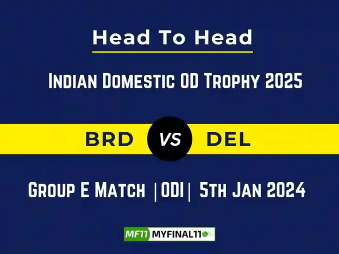 BRD vs DEL Player Battle, Head to Head Team Stats, Team Record – Indian Domestic OD Trophy 2025