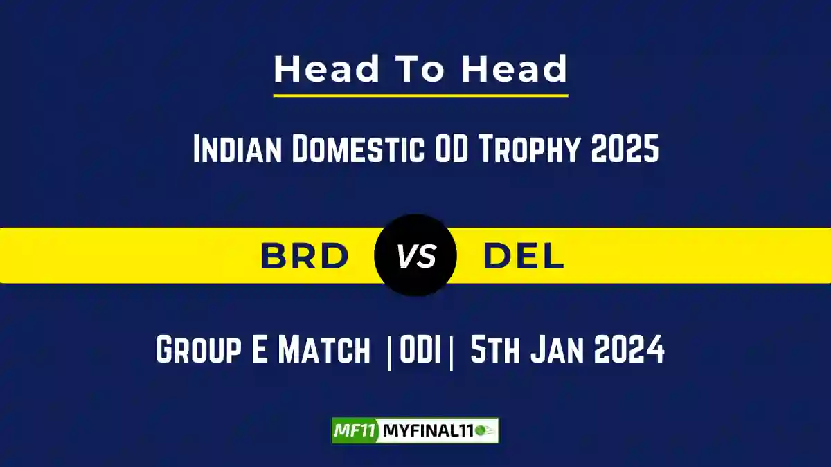 BRD vs DEL Player Battle, Head to Head Team Stats, Team Record – Indian Domestic OD Trophy 2025