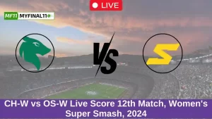 CH-W vs OS-W Live Score 12th Match, Women's Super Smash, 2024