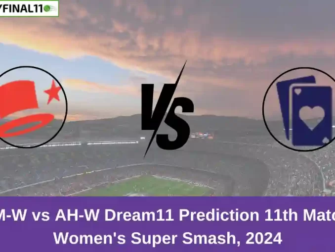 CM-W vs AH-W Dream11 Prediction 11th Match, Women's Super Smash, 2024