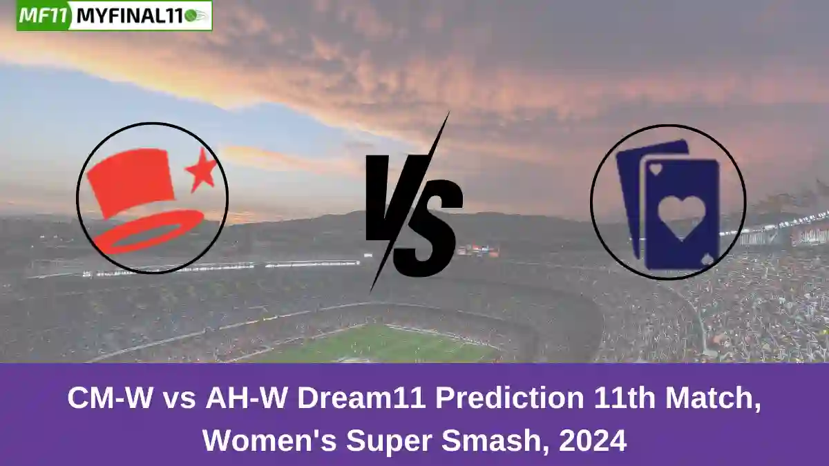 CM-W vs AH-W Dream11 Prediction 11th Match, Women's Super Smash, 2024