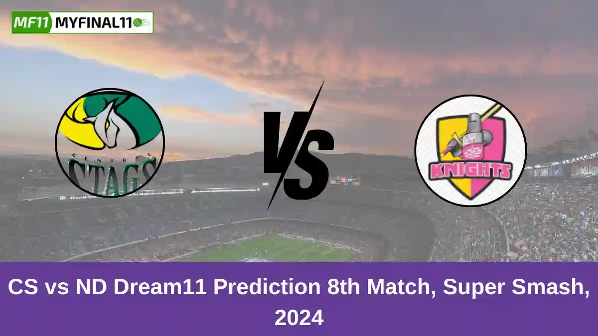 CS vs ND Dream11 Prediction 8th Match, Super Smash, 2024