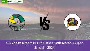 CS vs OV Dream11 Prediction 12th Match, Super Smash, 2024