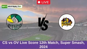 CS vs OV Live Score 12th Match, Super Smash, 2024