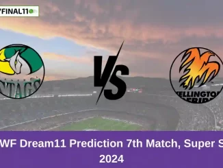 CS vs WF Dream11 Prediction 7th Match, Super Smash, 2024