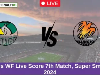 CS vs WF Live Score 7th Match, Super Smash, 2024