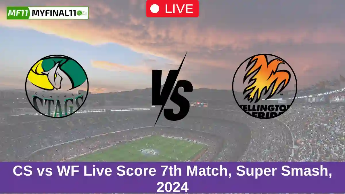 CS vs WF Live Score 7th Match, Super Smash, 2024