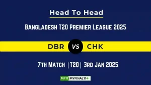 DBR vs CHK Player Battle, Head to Head Team Stats, Team Record – Bangladesh T20 Premier League 2025