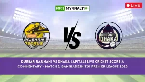 DBR vs DC Live Score Scorecard, Ball by Ball Commentary - Match 5, Bangladesh T20 Premier League 2025