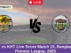 DBR vs KHT Live Score Match 15, Bangladesh Premier League, 2025 (1)