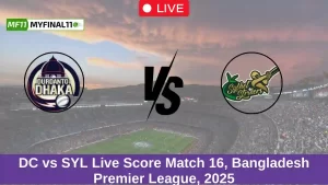 DC vs SYL Live Score Match 16, Bangladesh Premier League, 2025