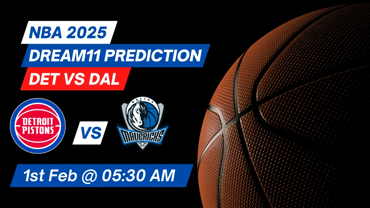 DET vs DAL Dream11 Prediction Lineup, Roster & Stats [NBA 2025]