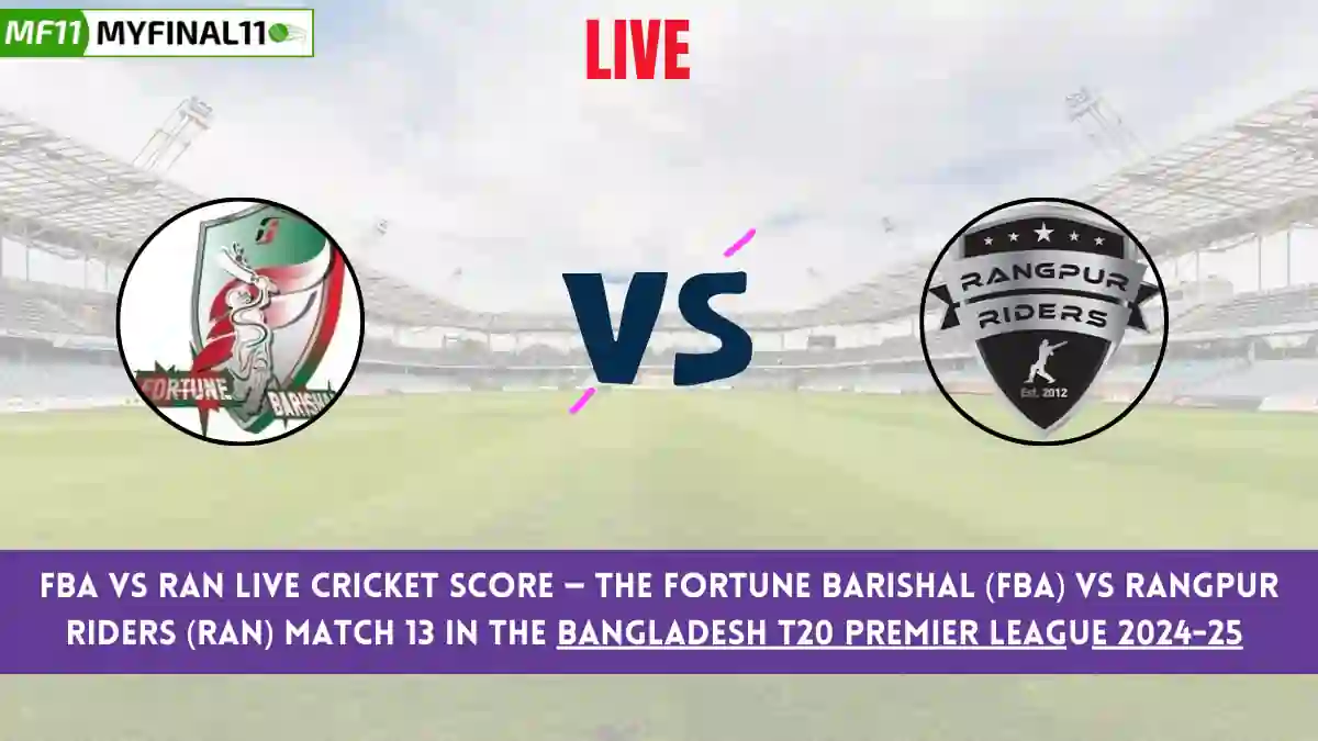 FBA vs RAN Live Score: Scorecard, Ball by Ball Commentary - Match 13, Bangladesh T20 Premier League 2024-25