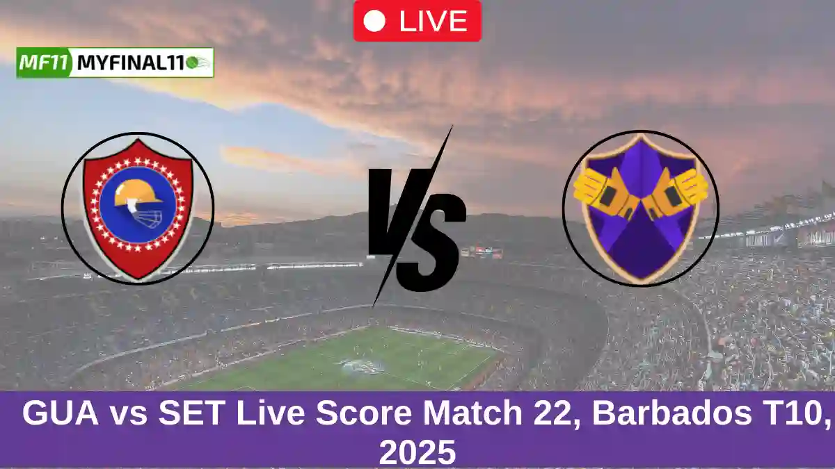 _ GUA vs SET Live Score Match 22, Barbados T10, 2025